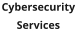 Cybersecurity  Services